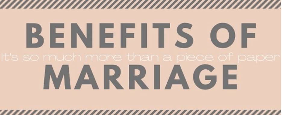 Benefits of Marriage – It’s so Much More than a Piece Of Paper